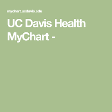 uc davis health mychart uc davis health my chart