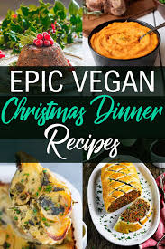 Epic Vegan Christmas Dinner Recipes Vegan Christmas Dinner Vegetarian Christmas Recipes Vegan Dinner Recipes