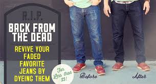 Back From The Dead Revive Your Faded Favorite Jeans By Dyeing Them For Less Than 5 Primer