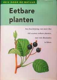 Boekwinkeltjes Nl Eetbare Planten Een Beschrijving Van Meer Dan 100 Soorte
