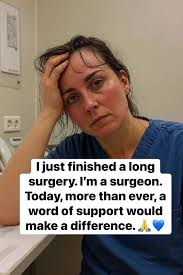 We just walked out of the operating room. The clock shows a time most  people are already asleep, and our backs ache as if they had been