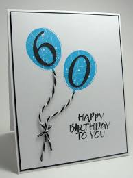 Diy Birthday Cards For Guys Stamping Up North Cards Handmade Birthday Cards 60th Birthday Cards
