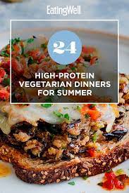 24 High Protein Vegetarian Dinners For Summer Summer Vegetarian Recipes Vegetarian Dinners Summer Recipes Dinner