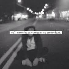Tonight Young Now Street Alone Picture Quotes Grunge Quotes Young Quotes