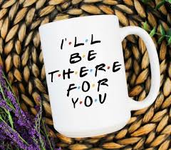 Friends Mug Friends Coffee Cup Coffee Mug Coffee Etsy Friend Mugs Mugs Coffee Drinker Gifts