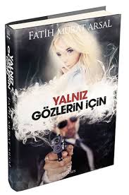 Beyda Nin Kitapligi Fatih Murat Arsal Yalniz Gozlerin Icin Kitap Tan Kitap Okuma Listeleri Kitap Onerileri