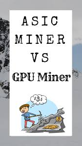 Also, gpus are more flexible in their application than asics. Asic Vs Gpu Miner Asic Mining Ethereum Mining Crypto Mining