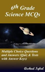 Plant and animal cell quiz for 6th grade. 6th Grade Science Multiple Choice Questions And Answers Mcqs Quizzes Practice Tests With Answer Key Grade 6 Science Worksheets Quick Study Guide Ebook By Arshad Iqbal 9781311743503 Rakuten Kobo India