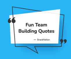 Quotations on teamwork can reinforce and promote the primary message that the leader is wishing to impart on the team. 44 Fun Team Building Quotes Memes Work Squad Approved