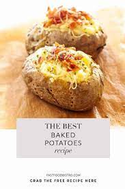 How To Make The Best Baked Potato Fast Food Bistro Recipe In 2020 Best Baked Potato Food Best Potatoes For Baking