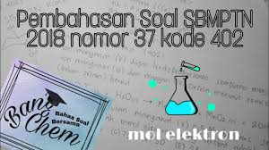 35,5 g/mol = 0,009 mol. Mol Elektron Pembahasan Soal Sbmptn Kimia Nomor 37 Tahun 2018 Kode 402 Youtube