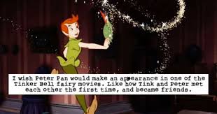 I Wish Peter Pan Would Make An Appearance In One Of The Tinker Bell Fairy Movies Like How Tink And Peter Met E Disney Funny Disney Kids Disney And Dreamworks