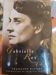 GABRIELLE ROY: A LIFE By Richard Francois HC Translated By Patricia Claxton 