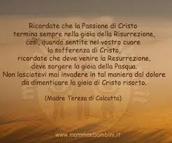 Maybe you would like to learn more about one of these? Poesia Sulla Pasqua Di Madre Teresa Di Calcutta