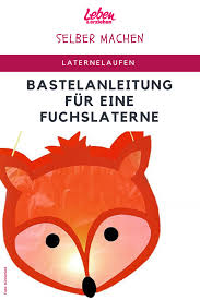 Wir Basteln Eine Fuchs Laterne Basteln Fuchs Laterne Topwohnkulturleuchten In 2020 Creative Kids St Martin