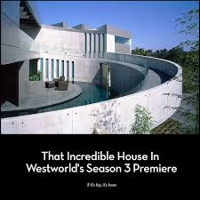That Incredible House In Westworld S Season 3 Premiere If It S Hip It S Here Westworld Westworld Season Westworld Season 3