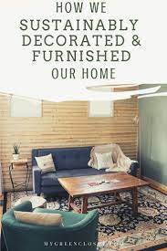 How We Almost Furnished Our Whole House Without Buying Anything New Sustainable Home Sustainable Decor Home Decor