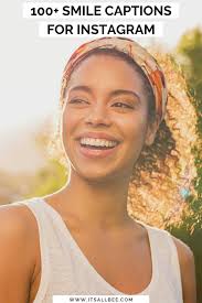 100 Best Smile Captions For Instagram Itsallbee Solo Travel Adventure Tips