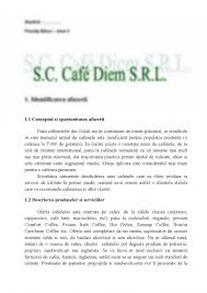 Putem aborda potentialul pietei conform unui comunicat al afir, sistemul online de primire a cererilor de finantare pentru proiectele de investitii. Referat Plan De Afaceri Cafe Diem 441406 Graduo