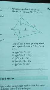 Maybe you would like to learn more about one of these? Perhatikan Gambar Dibawah Ini Bd Dc 1 2 Dan Ae Ec 3 1 Jika A B Dan C Masing Masing Adalah Brainly Co Id