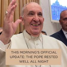 The pope rested well all night.”