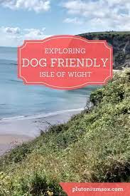 Dog Friendly Isle Of Wight Uk The Isle Of Wight Is Just Of The South Coast Of England And Reachable By A Short F Isle Of Wight Dog Friendly Beach