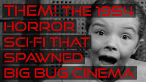 Them! The 1954 Horror Sci-Fi that Spawned Big Bug Cinema