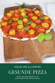 Gesunde Pizza Geht Wirklich Das Rezept Ist Sehr Einfach Und Schnell Zuzubereiten Gesundepizza Glutenfreiepizza Pizza G Rezepte Gesunde Rezepte Glutenfrei