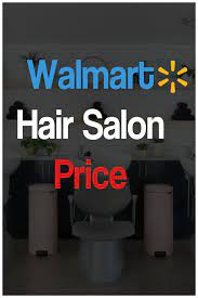 Walmart Hair Salon Price List Hair Salon Prices Hair Salon Price List Salons