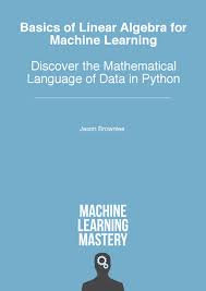 Linear Algebra For Machine Learning