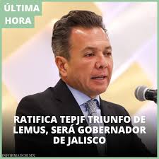 Quiero Felicitar a nuestro Gobernador Electo Pablo Lemus Navarro por la  confirmación de su triunfo de parte de la Sala Superior del TEPJF; que  desechó la impugnación de la elección a Gobernador