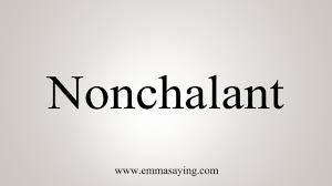 How to say nonchalant in english? How To Say Nonchalant Youtube