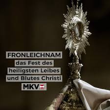 Im frühsommer feiern katholiken das hochfest fronleichnam. Mittelschuler Kartellverband Mkv Am 60 Tag Nach Ostern Am Zweiten Donnerstag Nach Pfingsten Feiern Wir Katholiken Fronleichnam Das Fest Des Heiligsten Leibes Und Blutes Christi Als Brot Des