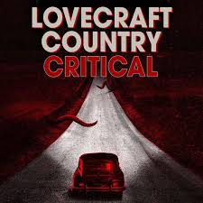 Misha green, the creator of this macabre new hbo series, discusses her obsession with horror and why . Lovecraft Country Critical A Podcast Dedicated To Hbo S Lovecraft Country Redcircle
