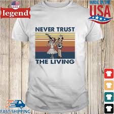 Thanks to an untimely demise via drowning, a young couple end up as poltergeists in their new england farmhouse, where they fail to meet the challenge of scaring away the insufferable new owners, who want to make drastic. Beetlejuice Never Trust The Living Vintage Shirt Sweater Hoodie And Long Sleeved Ladies Tank Top