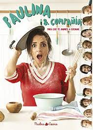 En la tienda online de paulina encontrarás los mejores cursos online de cocina, productos y accesorios que te van a encantar! Amazon Com Paulina Compania Para Que Te Animes A Cocinar Spanish Edition Ebook Paulina Cocina Kindle Store