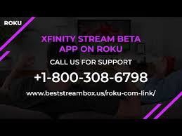 Install Xfinity Stream Beta App On Roku Call 1 800 308 6798 Roku Activation Help Youtube