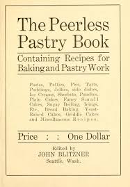 The Peerless Pastry Book Containing Recipes For Baking And Pastry Work In 2020 French Pastries Pastry Baking And Pastry