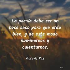 Frases de amor para mi novia, amor para mi novio. Octavio Paz La Poesia Debe Ser Un Poco Se