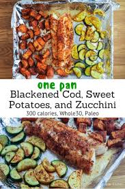 One Pan Blackened Cod Sweet Potatoes And Zucchini Slender Kitchen Recipe Seafood Recipes Recipes Food