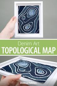 Diy Topographic Map In Denim Fun Recycling Project Wall Art Fabric Pen Recycled Projects Denim Art