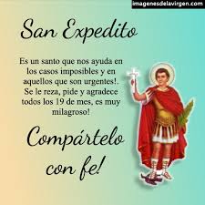 Mi san expedito de las causas justas y urgentes, intercede por mi junto a nuestro señor jesuscristo, para que venga en mi socorro en esta hora de aflicción y. Brendaythor Devota De San Expedito