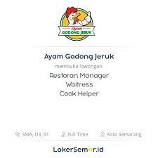 Lowongan terbuka untuk siapapun, anak mudah fresh graduate sampai orang dewasa. Lowongan Kerja Restoran Manager Waitress Cook Helper Di Ayam Godong Jeruk Lokersemar Id