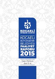 Https Www Kocaeli Bel Tr Webfiles Userfiles Files Faaliyet Raporlari 2015 Yl Faaliyet Raporu Pdf