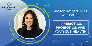Prebiotics, Probiotics, and your Gut Health - MaxWell Clinic