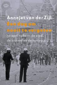 Bol Com Een Dag Om Nooit Te Vergeten Annejet Van Der Zijl 9789021448015 Boeken