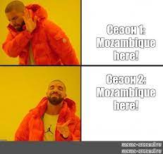 .of mozambique memes i thought i'd make one meme that is speaks louder than all the.jpeg files i finally have merch! Somics Meme Sezon 1 Mozambique Here Sezon 2 Mozambique Here S Comics Meme Arsenal Com