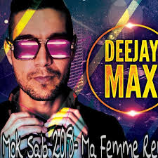 Stream Mok Saib- Ma Femme Remix DJ Max.mp3 by Dj Max Officiel