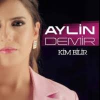 Aylin Demir Kim Bilir Indir Kim Bilir Mp3 Indir