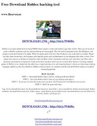 All you need is a program called cheat engine and a couple of youtube videos. Free Download Roblox Hacking Tool